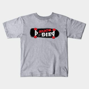 Skate or Die Kids T-Shirt